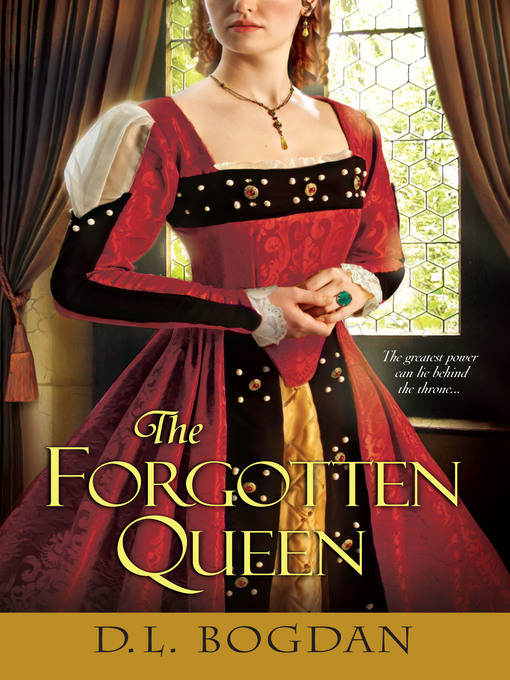 Title details for The Forgotten Queen by D.L. Bogdan - Wait list